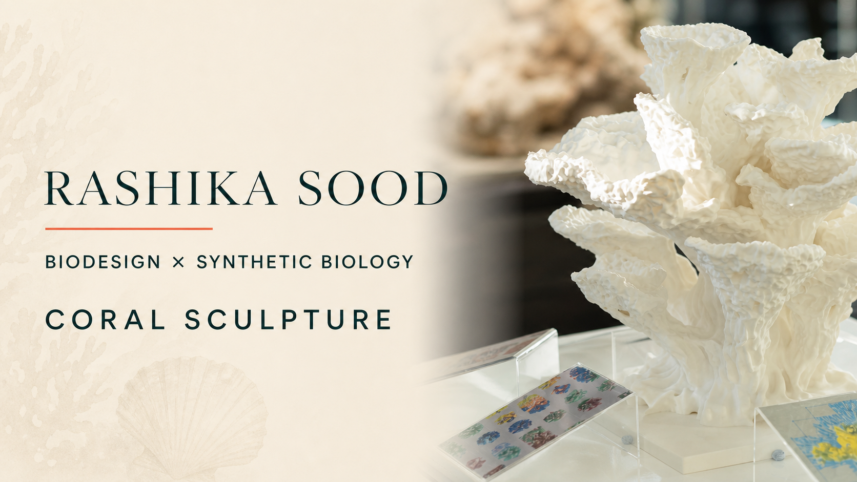 Rashika Sood, Biodesign and Synthetic Biology, Coral Sculpture
